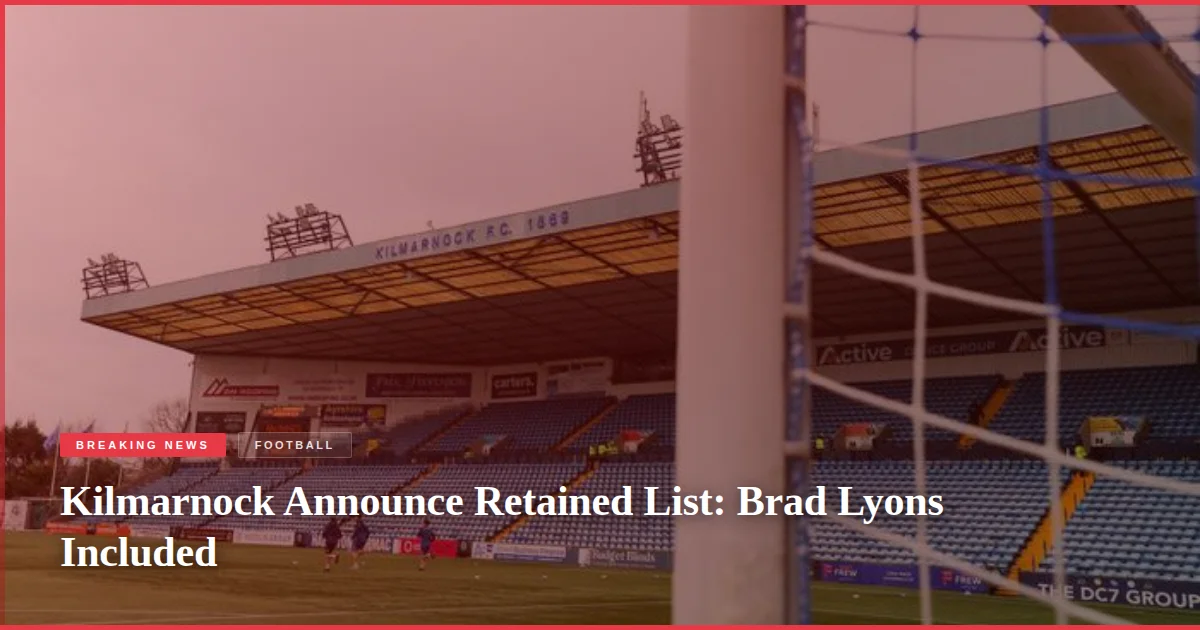 Kilmarnock Announce Retained List: Brad Lyons Included