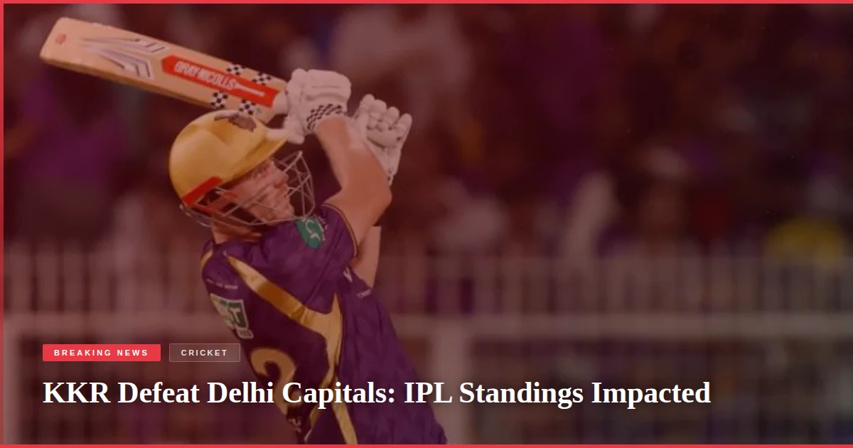 KKR Defeat Delhi Capitals: IPL Standings Impacted
