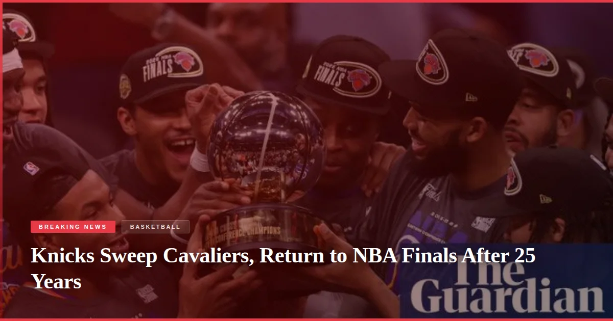 Knicks Sweep Cavaliers, Return to NBA Finals After 25 Years