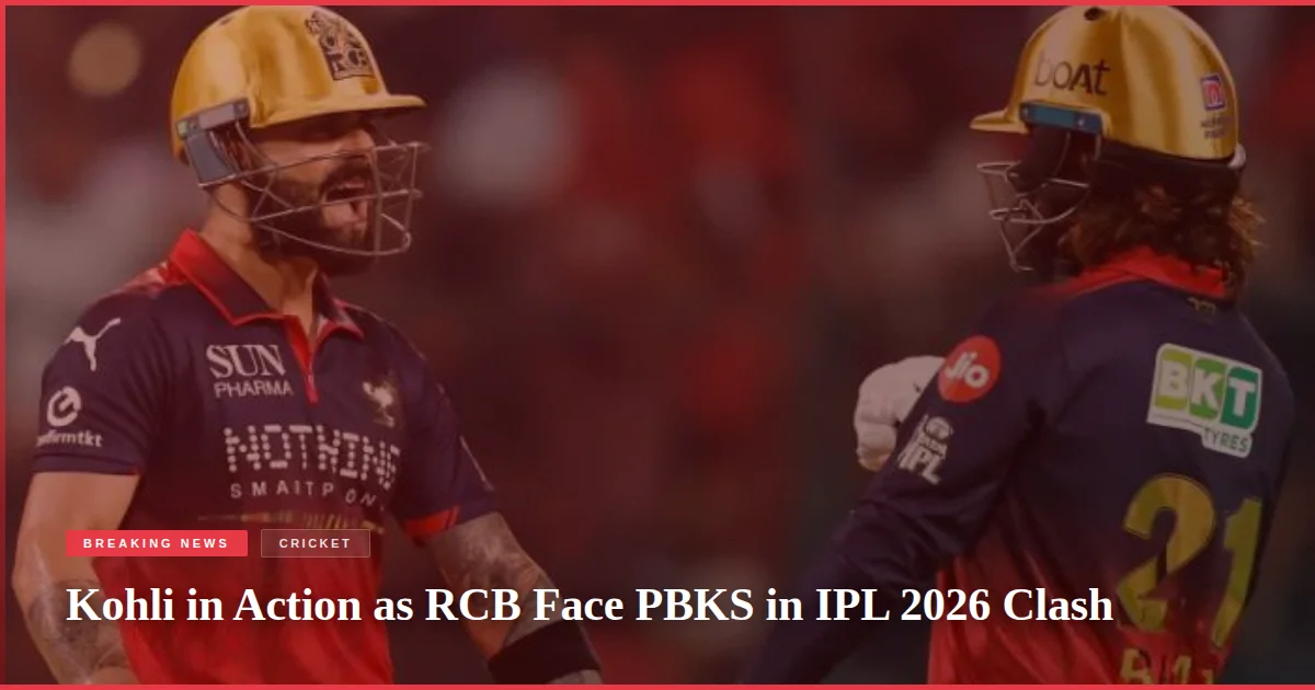 Kohli in Action as RCB Face PBKS in IPL 2026 Clash