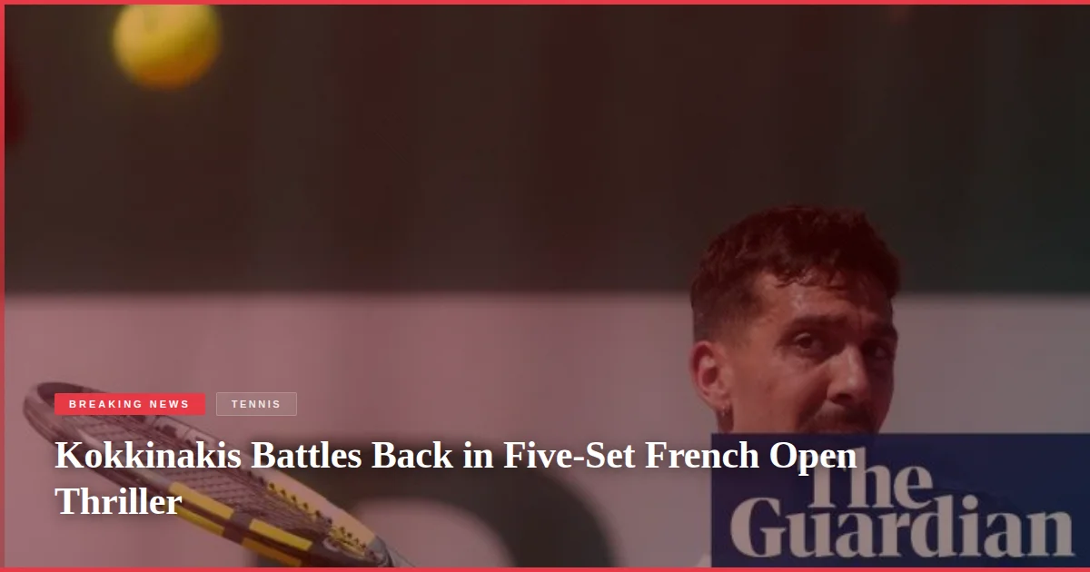 Kokkinakis Battles Back in Five-Set French Open Thriller