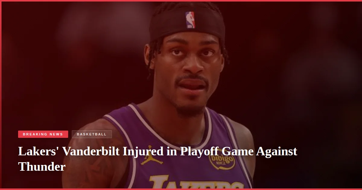 Lakers' Vanderbilt Injured in Playoff Game Against Thunder