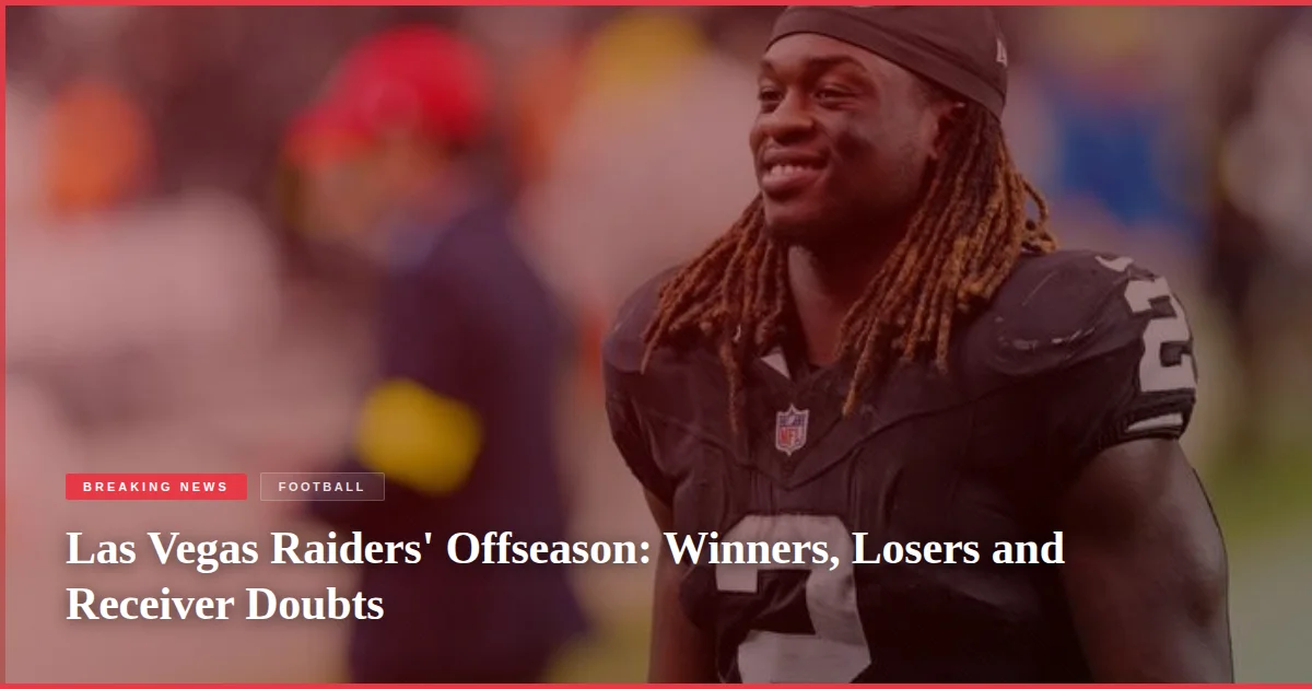 Las Vegas Raiders' Offseason: Winners, Losers and Receiver Doubts