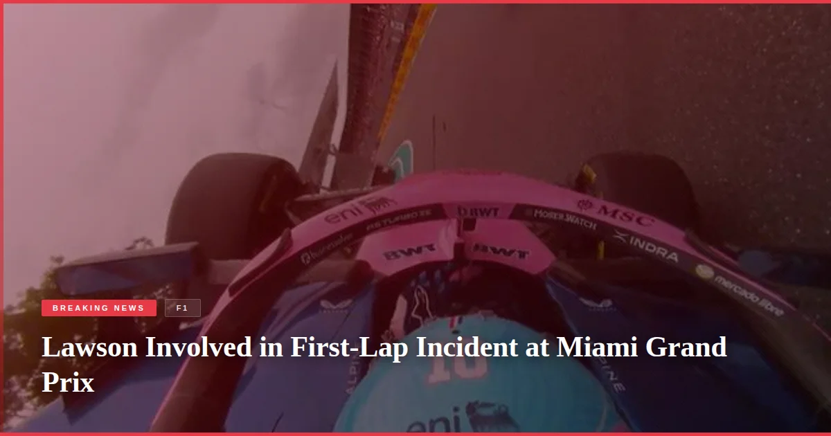 Lawson Involved in First-Lap Incident at Miami Grand Prix
