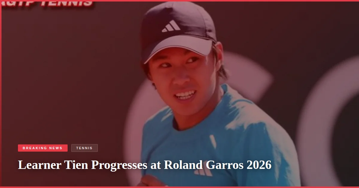 Learner Tien Progresses at Roland Garros 2026