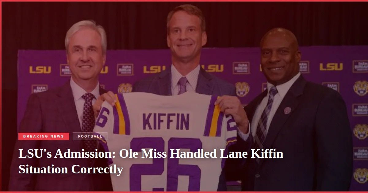 LSU's Admission: Ole Miss Handled Lane Kiffin Situation Correctly