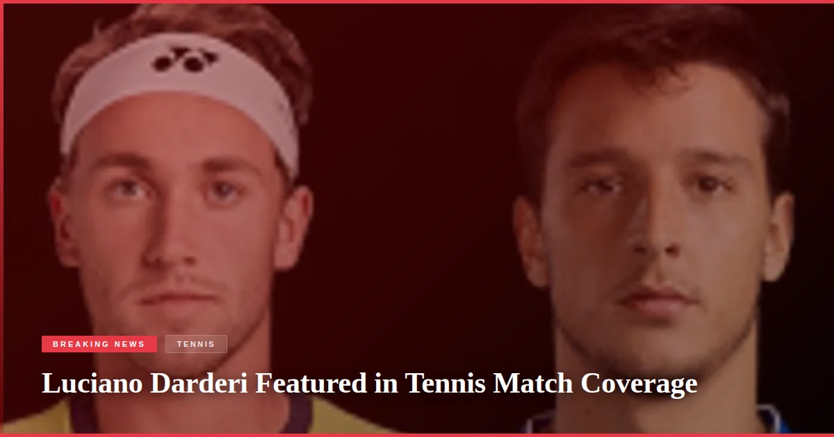 Luciano Darderi Featured in Tennis Match Coverage