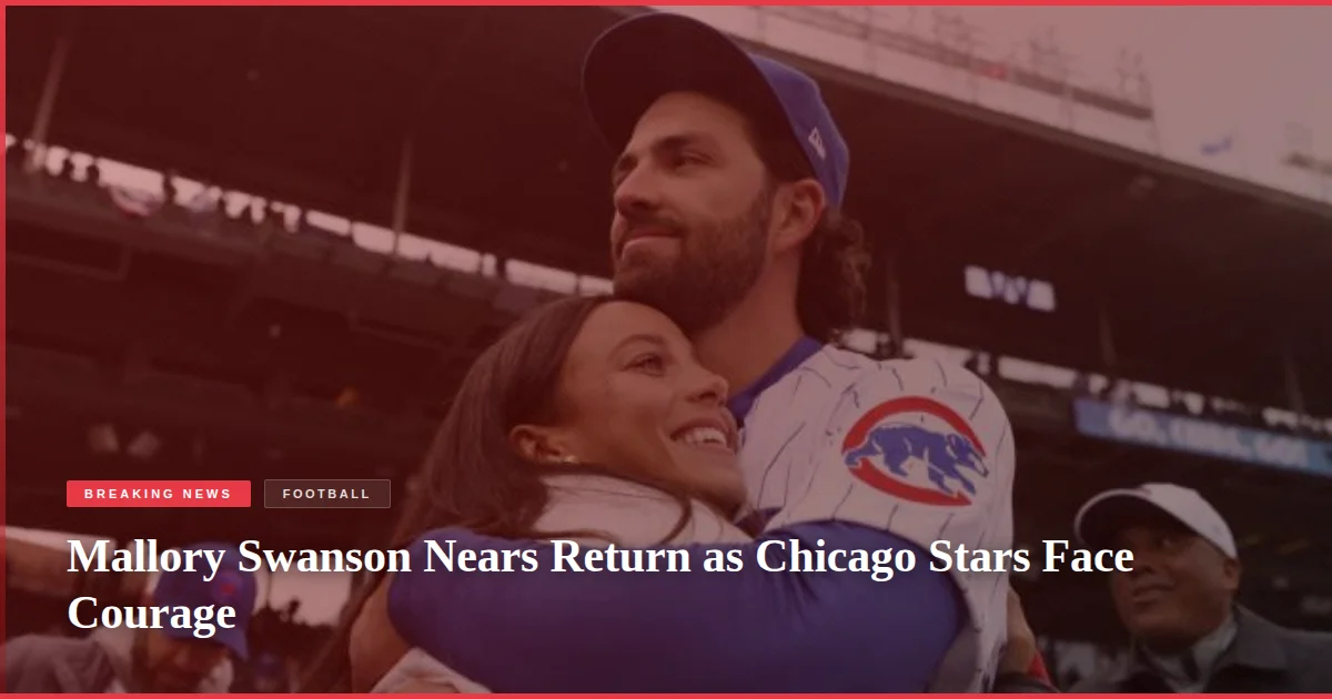 Mallory Swanson Nears Return as Chicago Stars Face Courage