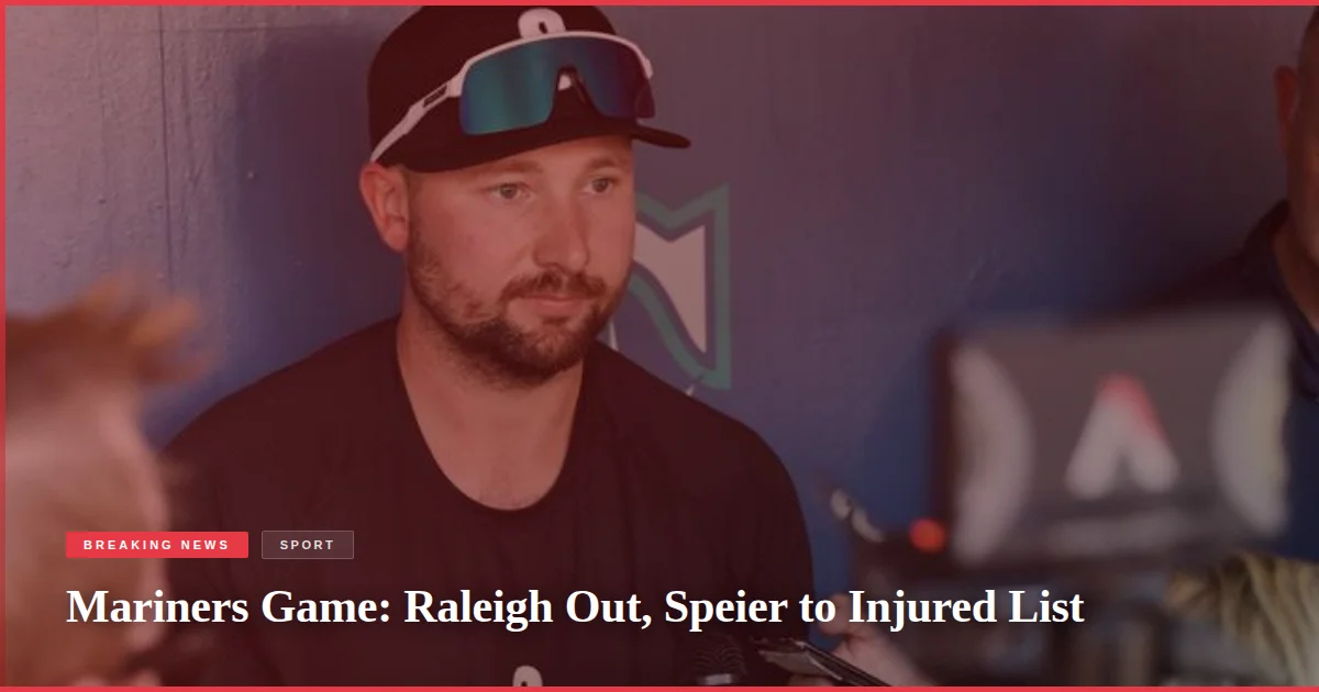 Mariners Game: Raleigh Out, Speier to Injured List