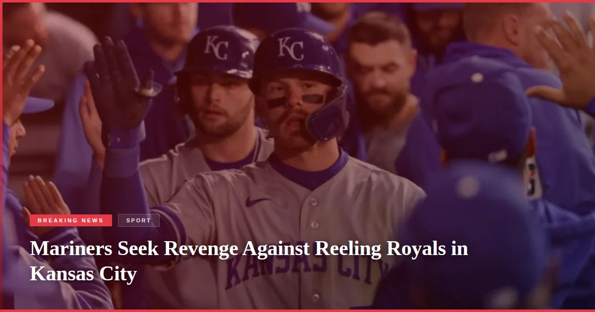 Mariners Seek Revenge Against Reeling Royals in Kansas City