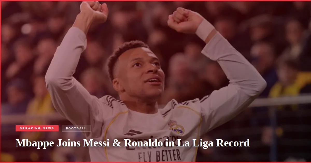 Mbappe Joins Messi & Ronaldo in La Liga Record