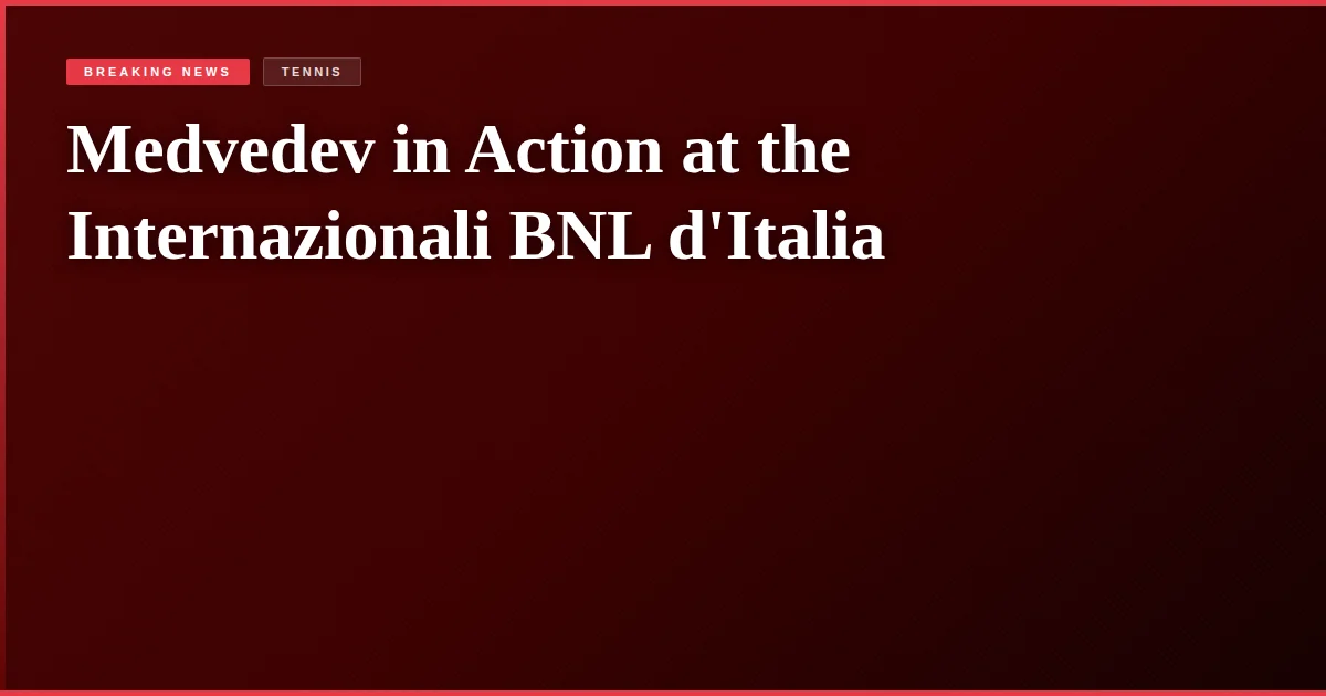 Medvedev in Action at the Internazionali BNL d'Italia