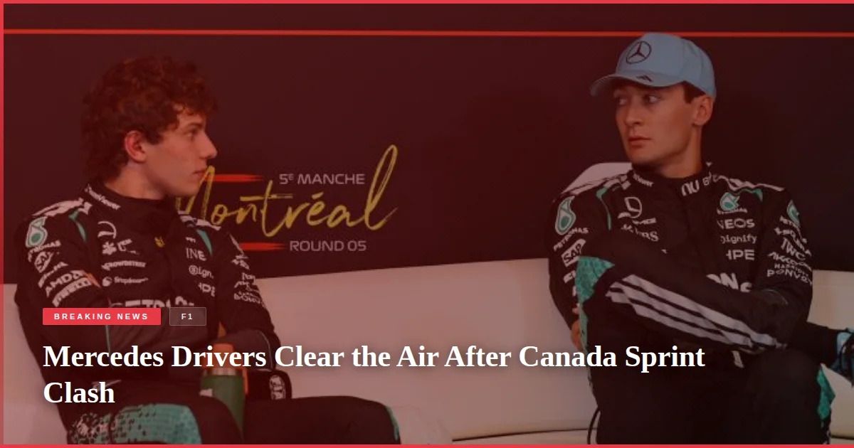 Mercedes Drivers Clear the Air After Canada Sprint Clash
