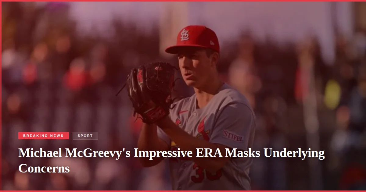 Michael McGreevy's Impressive ERA Masks Underlying Concerns