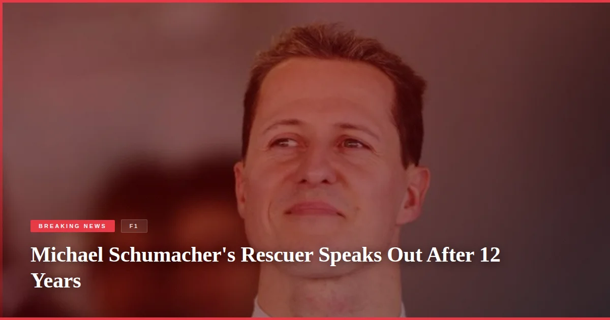 Michael Schumacher's Rescuer Speaks Out After 12 Years
