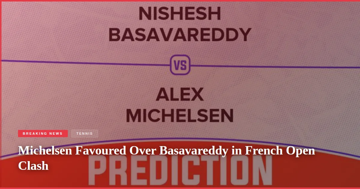 Michelsen Favoured Over Basavareddy in French Open Clash