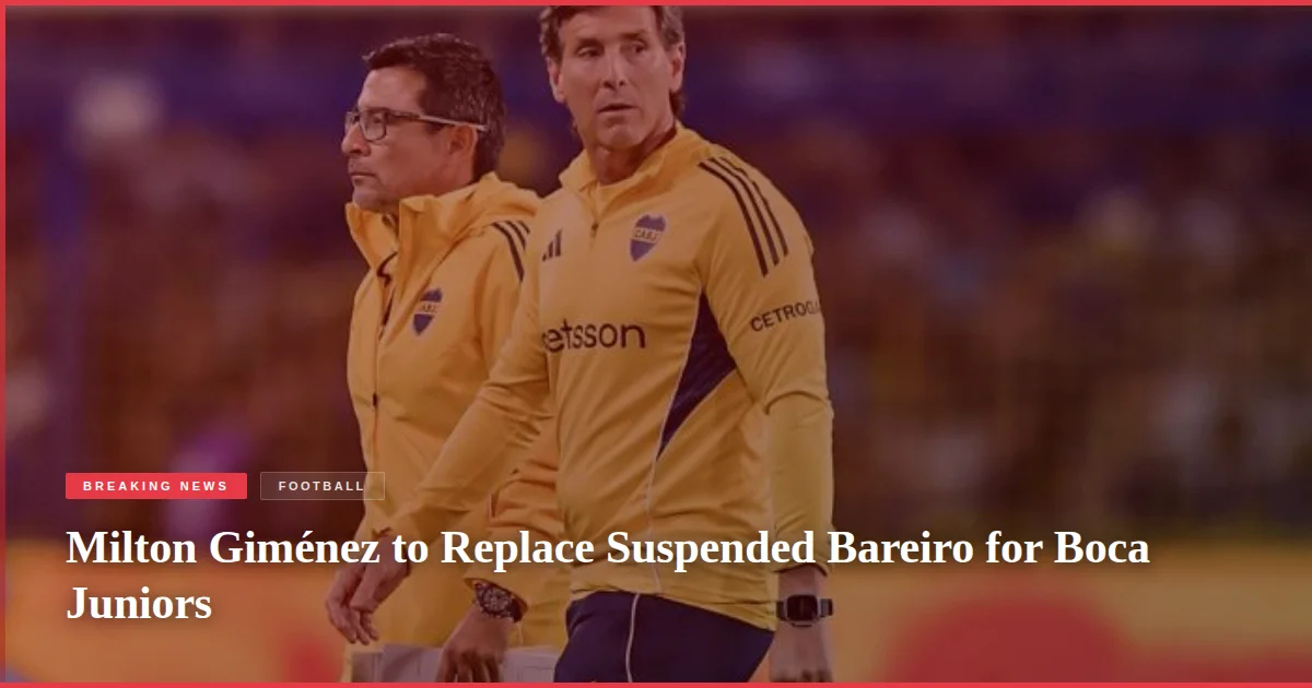 Milton Giménez to Replace Suspended Bareiro for Boca Juniors