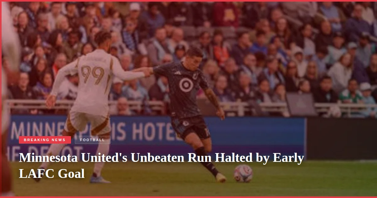 Minnesota United's Unbeaten Run Halted by Early LAFC Goal