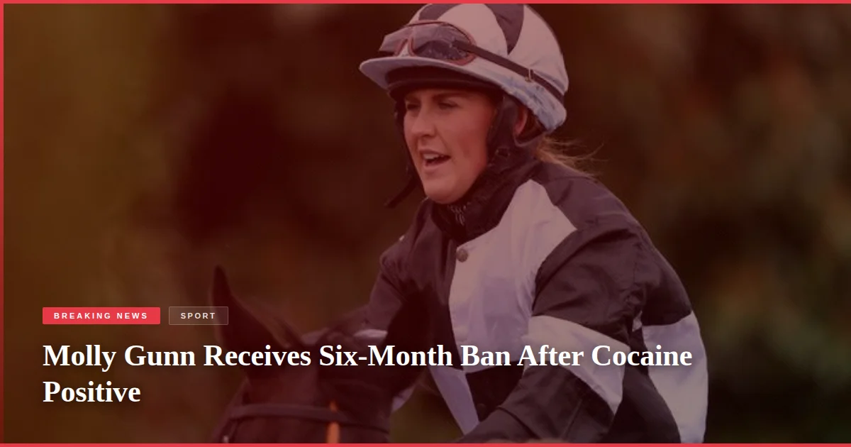 Molly Gunn Receives Six-Month Ban After Cocaine Positive