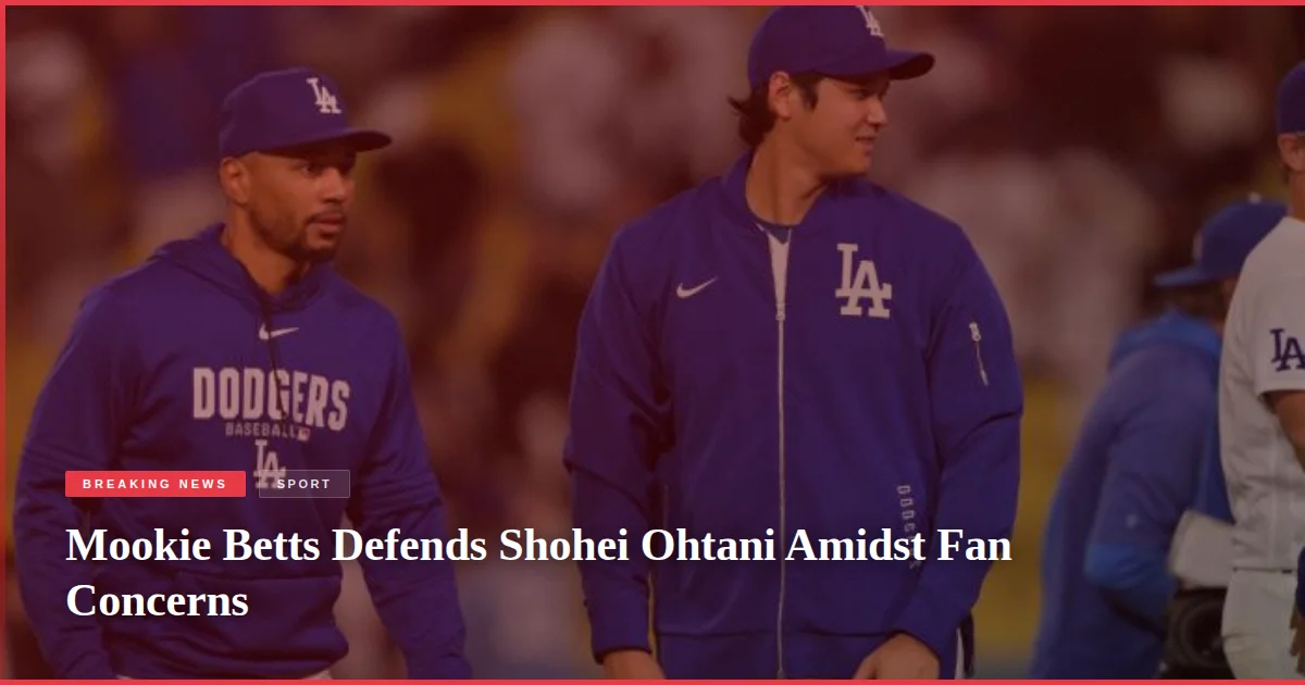 Mookie Betts Defends Shohei Ohtani Amidst Fan Concerns