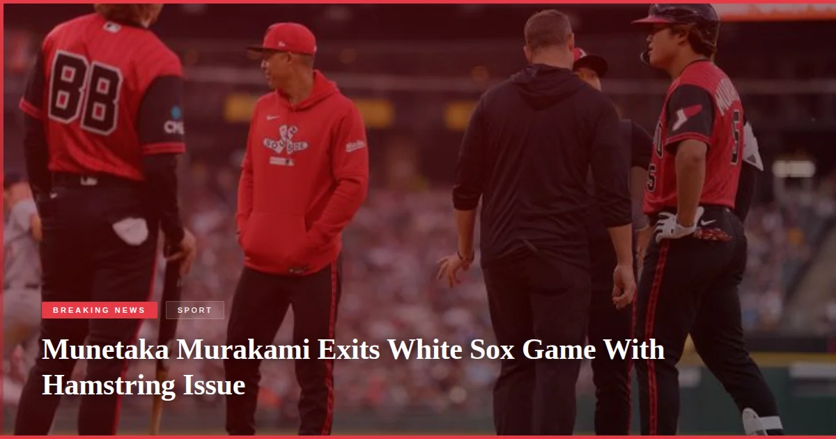 Munetaka Murakami Exits White Sox Game With Hamstring Issue