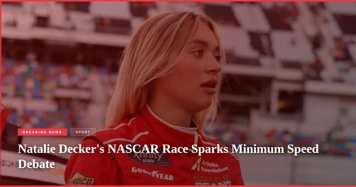 Natalie Decker's NASCAR Race Sparks Minimum Speed Debate