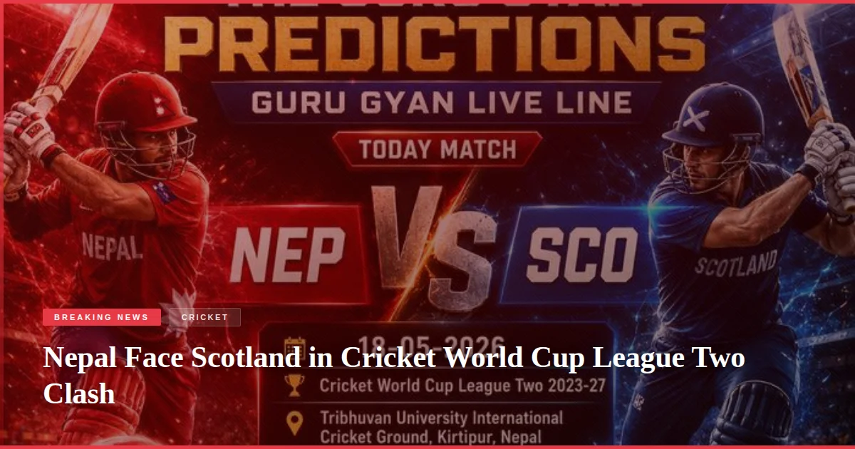 Nepal Face Scotland in Cricket World Cup League Two Clash