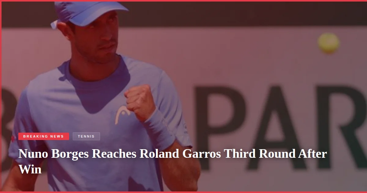 Nuno Borges Reaches Roland Garros Third Round After Win
