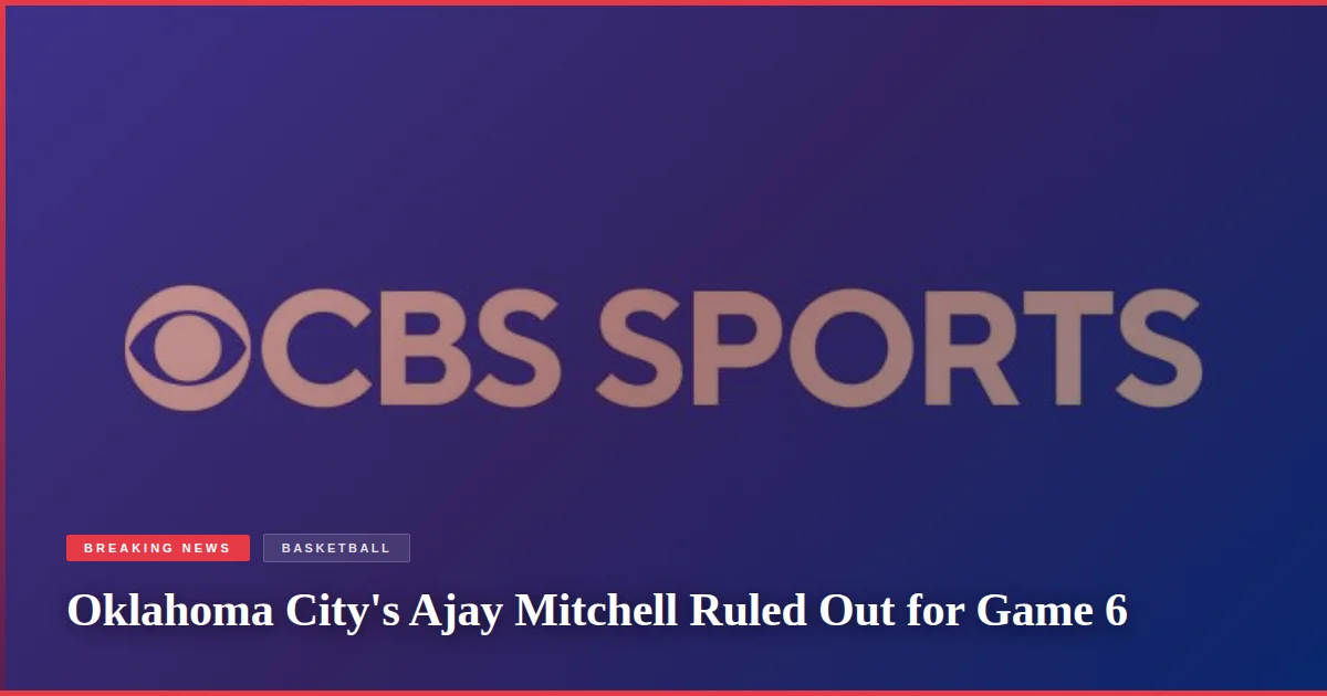 Oklahoma City's Ajay Mitchell Ruled Out for Game 6