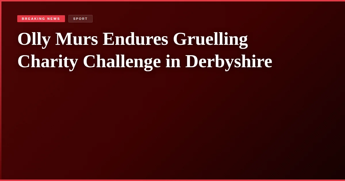 Olly Murs Endures Gruelling Charity Challenge in Derbyshire