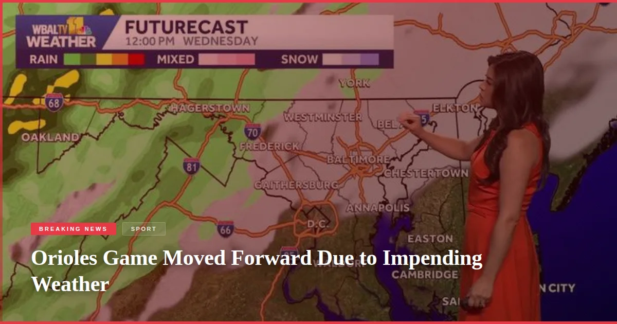 Orioles Game Moved Forward Due to Impending Weather