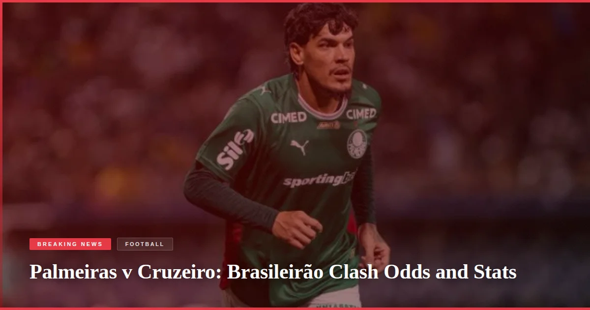 Palmeiras v Cruzeiro: Brasileirão Clash Odds and Stats