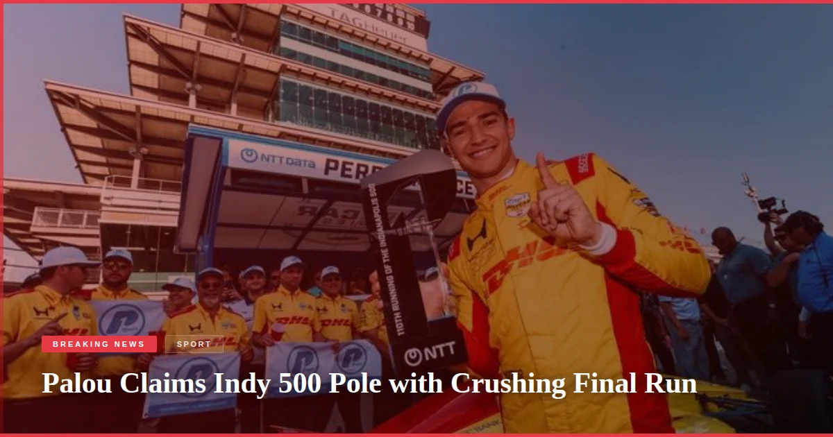 Palou Claims Indy 500 Pole with Crushing Final Run