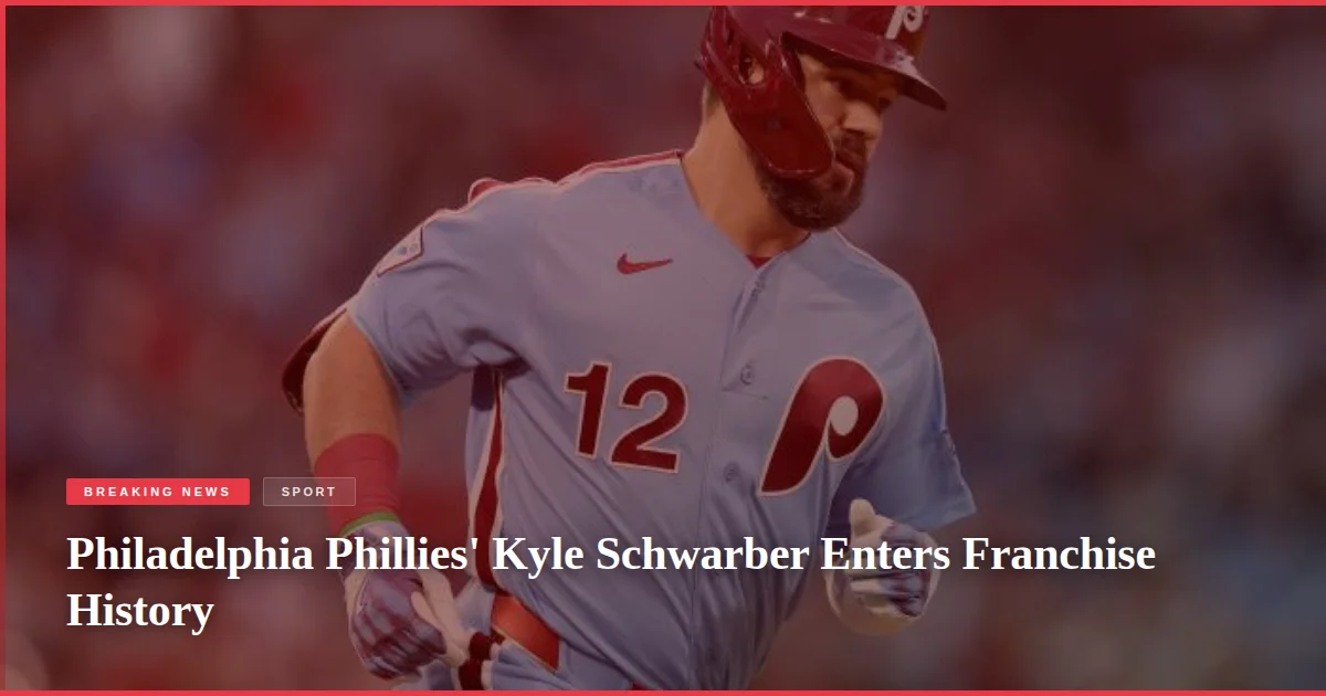Philadelphia Phillies' Kyle Schwarber Enters Franchise History