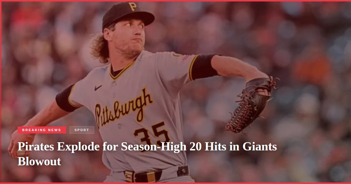 Pirates Explode for Season-High 20 Hits in Giants Blowout