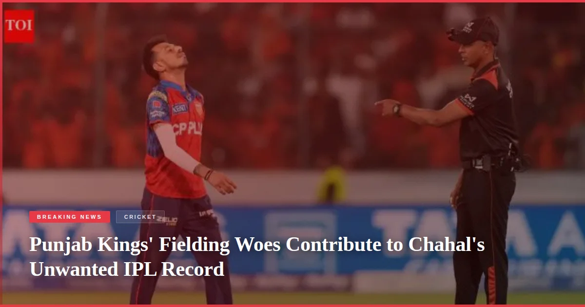 Punjab Kings' Fielding Woes Contribute to Chahal's Unwanted IPL Record