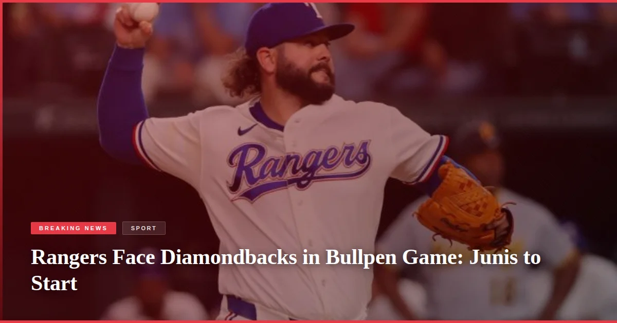 Rangers Face Diamondbacks in Bullpen Game: Junis to Start