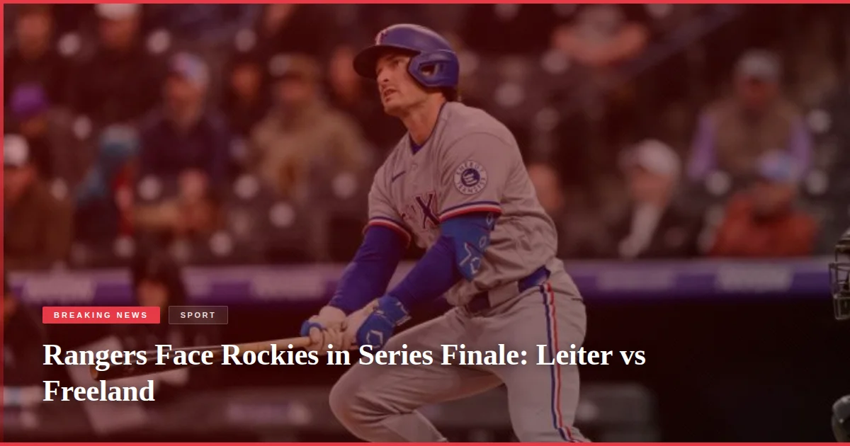 Rangers Face Rockies in Series Finale: Leiter vs Freeland