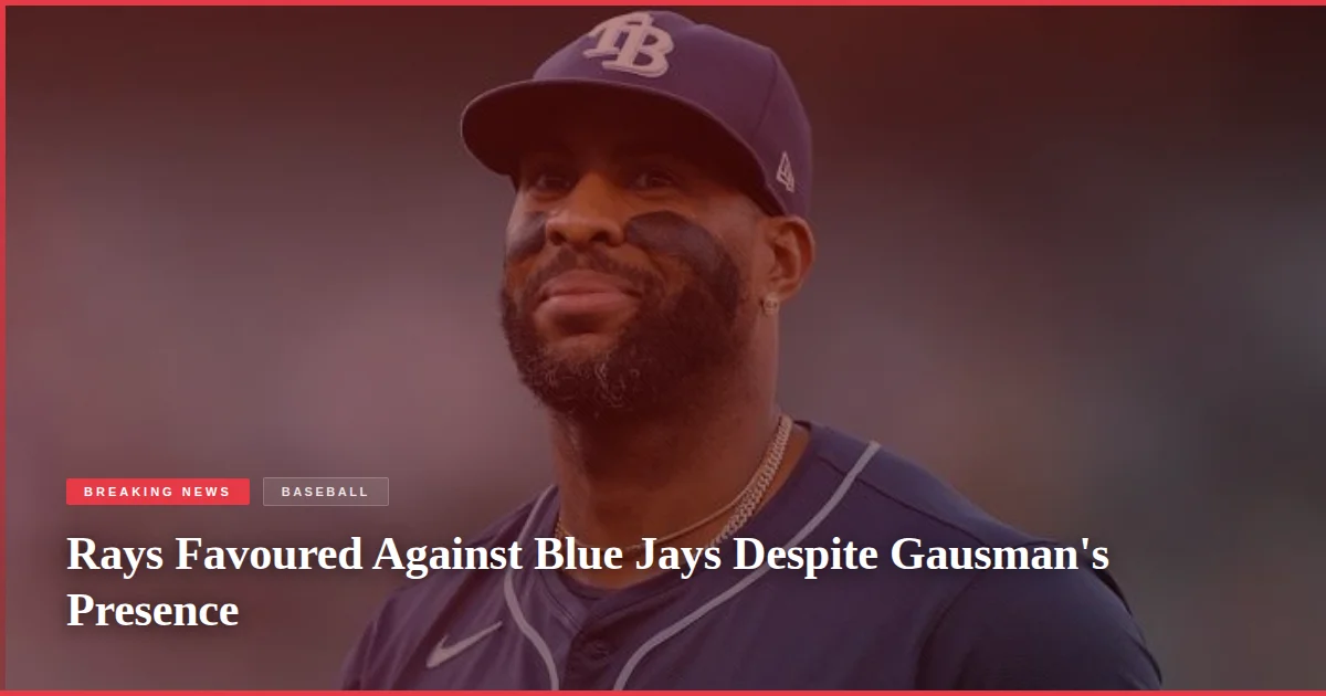 Rays Favoured Against Blue Jays Despite Gausman's Presence