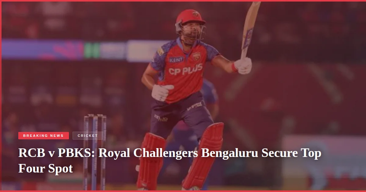 RCB v PBKS: Royal Challengers Bengaluru Secure Top Four Spot