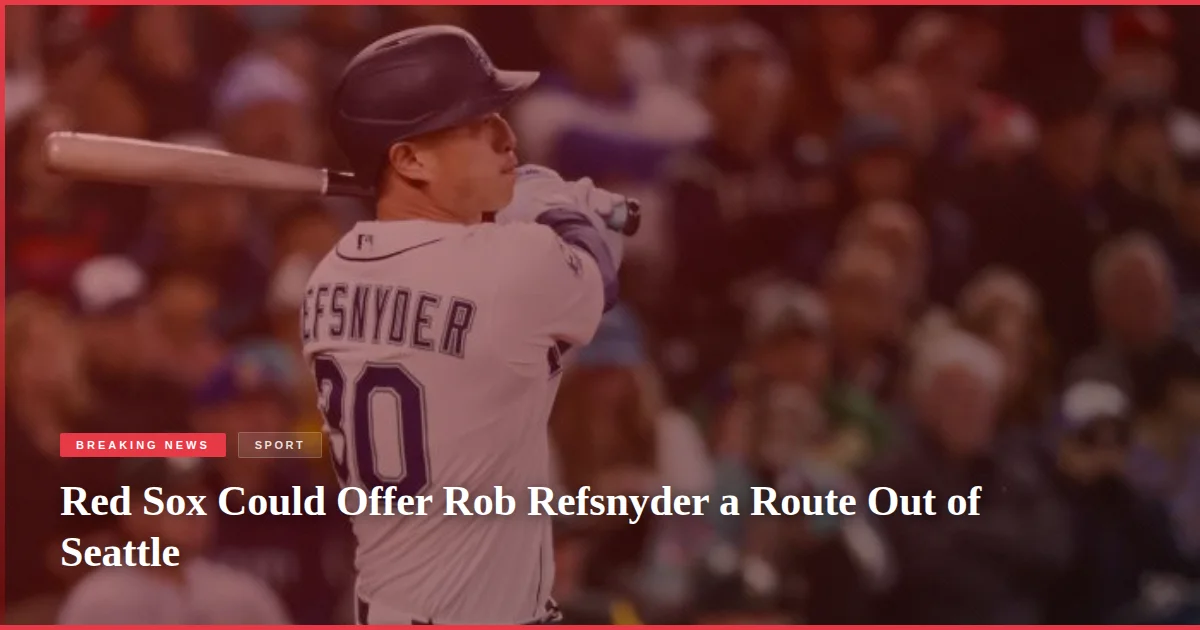 Red Sox Could Offer Rob Refsnyder a Route Out of Seattle