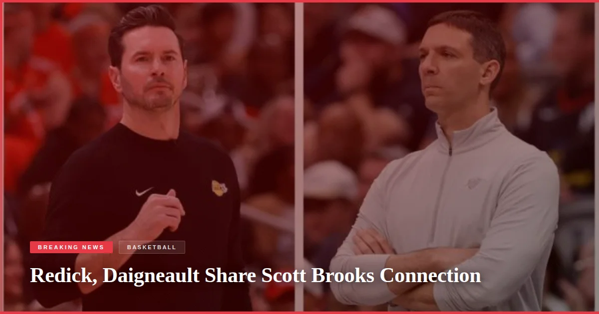 Redick, Daigneault Share Scott Brooks Connection