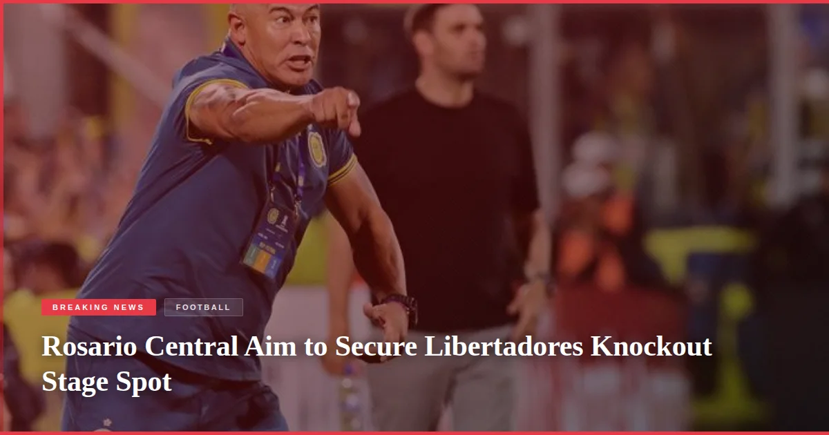 Rosario Central Aim to Secure Libertadores Knockout Stage Spot
