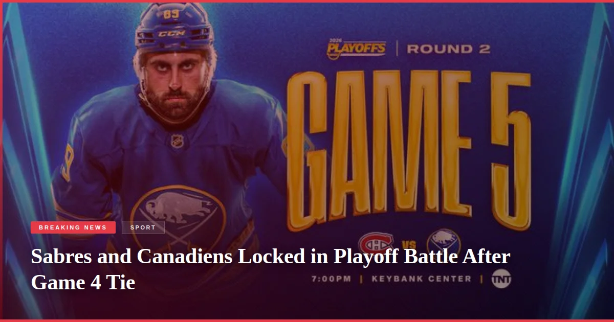 Sabres and Canadiens Locked in Playoff Battle After Game 4 Tie