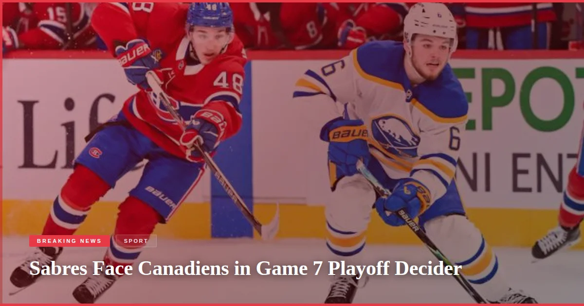 Sabres Face Canadiens in Game 7 Playoff Decider