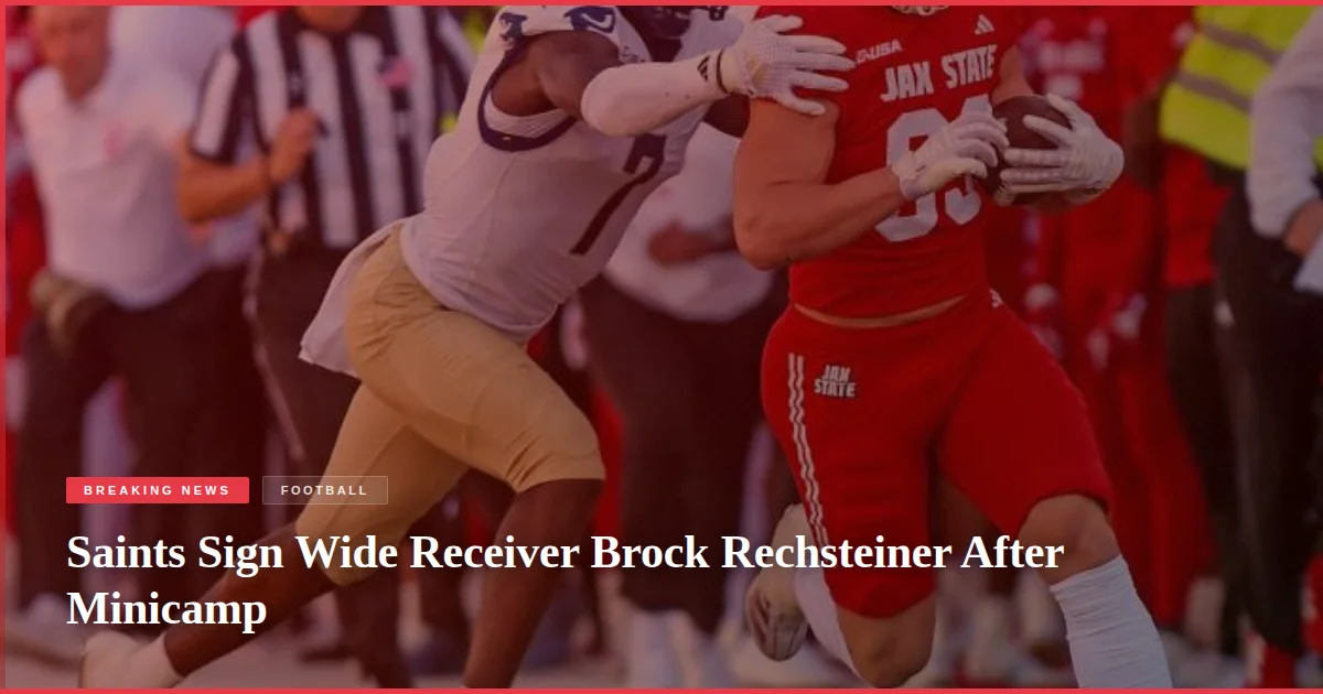 Saints Sign Wide Receiver Brock Rechsteiner After Minicamp