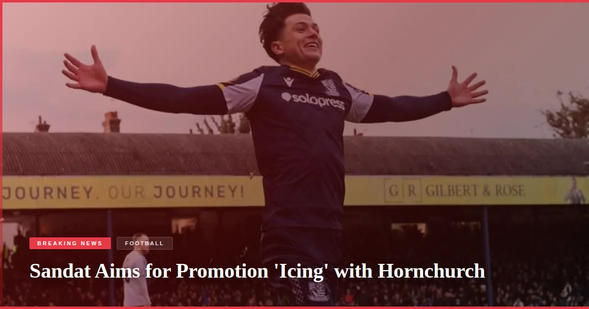 Sandat Aims for Promotion 'Icing' with Hornchurch
