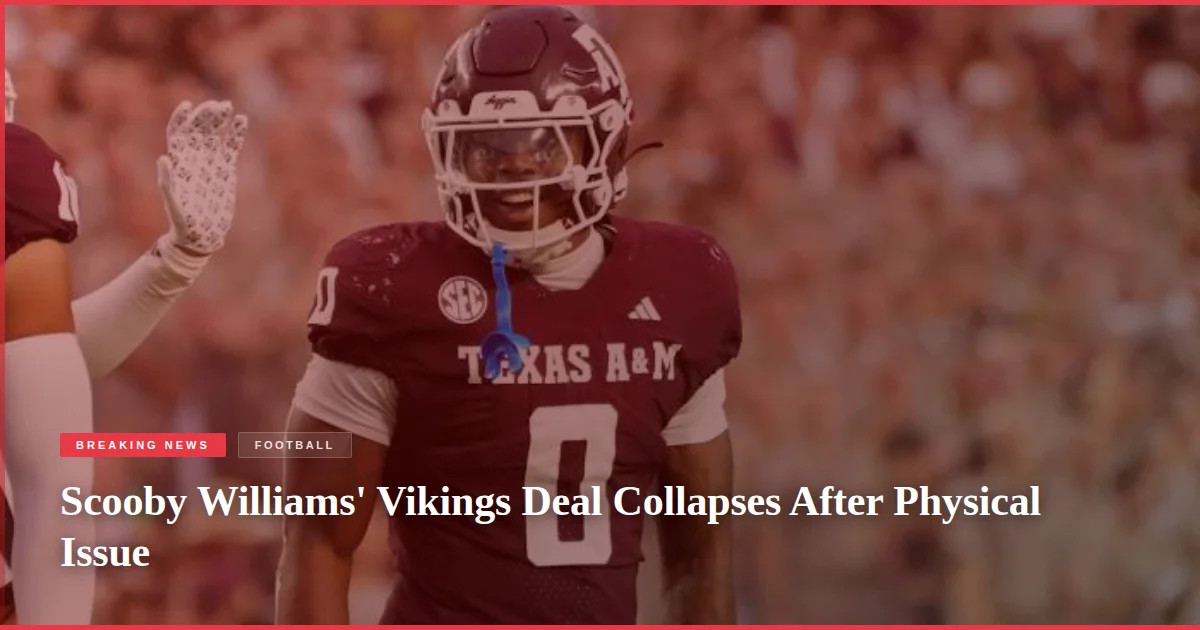 Scooby Williams' Vikings Deal Collapses After Physical Issue