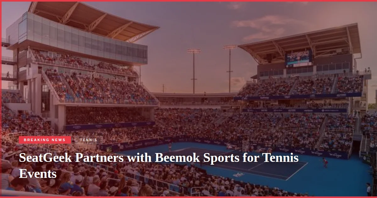 SeatGeek Partners with Beemok Sports for Tennis Events
