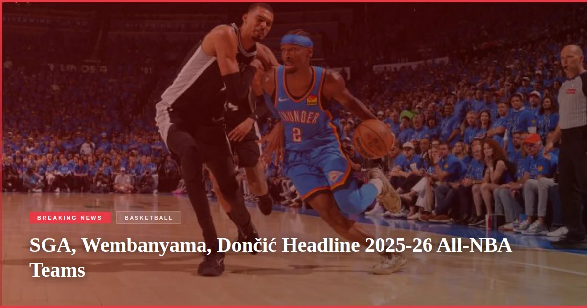 SGA, Wembanyama, Dončić Headline 2025-26 All-NBA Teams